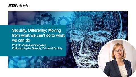 Thumbnail for Lightning Talks:  Security, Differently: Moving from what we can’t do to what we can do | Prof. Dr. Verena Zimmermann, ETHZ