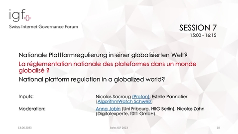 Thumbnail for SwissIGF2023_Session-7-Nationale-Plattformregulierung-in-einer-globalisierten-Welt.mp4