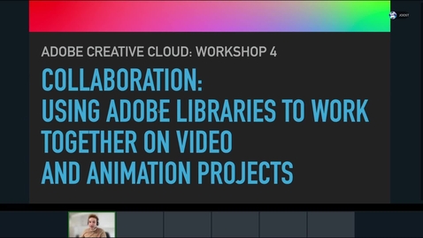 Thumbnail for Live Adobe Workshop - Workshop 4: &quot;Collaboration: Using Adobe Libraries to work together on video and animation projects.&quot;