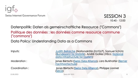 Thumbnail for SwissIGF2023_Session-3-Datenpolitik-Daten-als-gemeinschaftliche-Ressource-(Commons).mp4