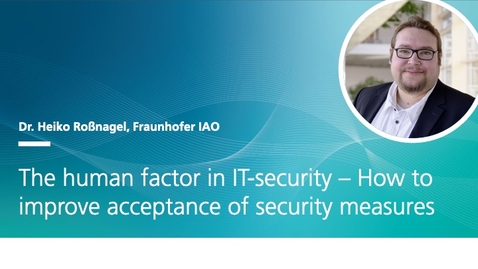 Thumbnail for 1 - The human factor in IT-security – How to improve acceptance of security measures: Dr. Heiko Rossnagel