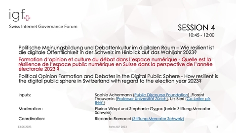 Thumbnail for SwissIGF2023_Session-4-Politische-Meinungsbildung-und-Debattenkultur-im-digitalen-Raum.mp4