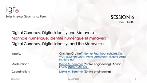 Thumbnail for SwissIGF2023_Session-6-Digital-Currency-Digital-Identity-und-Metaverse.mp4