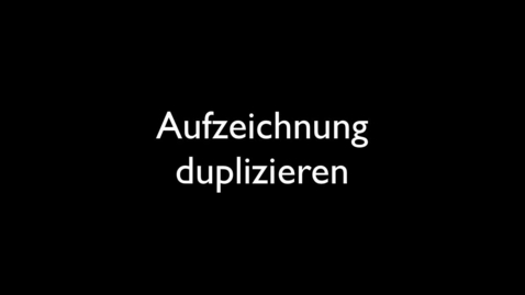 Thumbnail for Aufzeichnung duplizieren