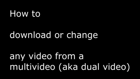 Thumbnail for How to download or change a part of multivideo