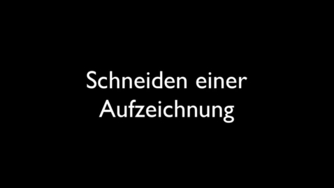 Thumbnail for Schneiden einer Aufzeichnung