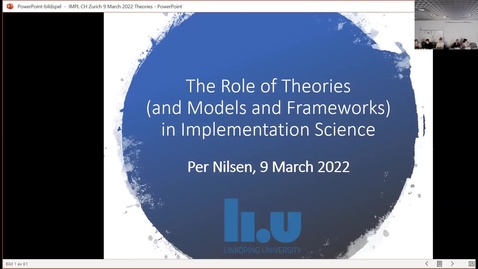 Thumbnail for Presentation Per Nilsen: The role of Theories in Implementation Science