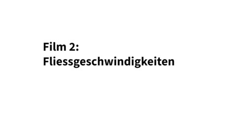 Thumbnail for 02_Fliessgeschwindigkeiten