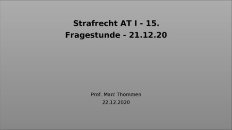 Thumbnail for Strafrecht AT I - 15. Fragestunde - 21.12.20
