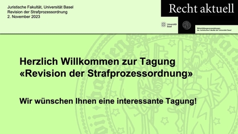 Thumbnail for Revision des Strafbefehlsverfahrens, Juristische Fakultät, Universität Basel, Revision der Strafprozessordnung, 2. November 2023 (zusammen mit David Eschle)