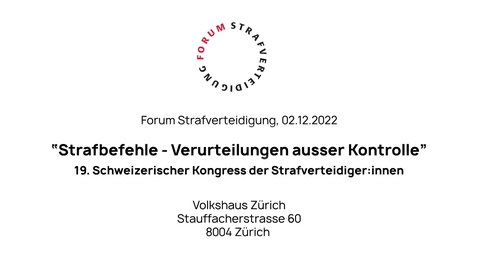 Thumbnail for Mächtig Mächtig, Die Staatsanwaltschaft im Strafbefehlsverfahren, Vortrag an der 19. Tagung des Forums Strafverteidigung, Zürich, 2. Dezember 2022 (zusammen mit Franziska Reinicke)