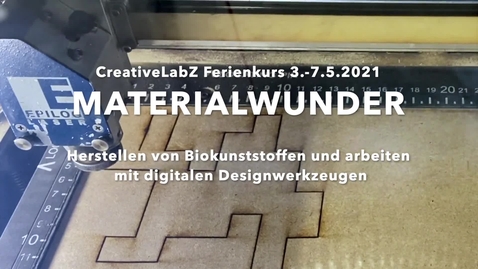 Thumbnail for Materialwunder Ferienkurs CreativeLabZ Mai 2021