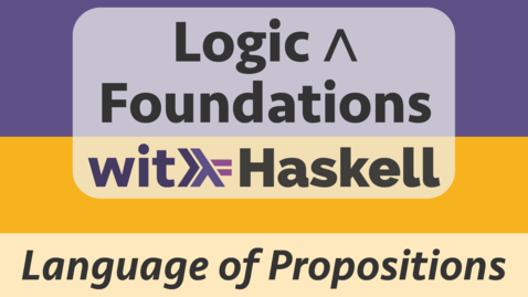 Thumbnail for Logic 6: Language of Propositional Logic