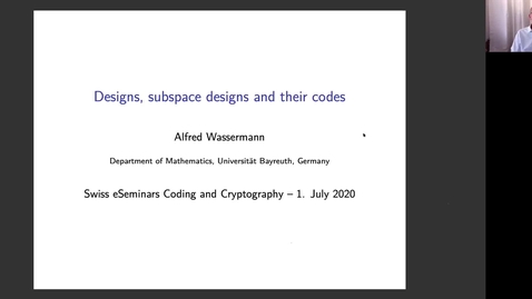 Thumbnail for Alfred Wassermann: Designs, subspace designs and their codes