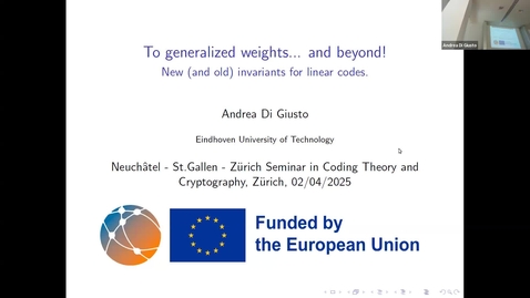 Thumbnail for Andrea Di Giusto: To Generalized Weights... and Beyond: New (and Old) Invariants for Linear Codes