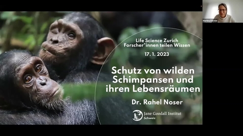 Thumbnail for Dr. Rahel Noser - Schutz von wilden Schimpansen &amp; ihren Lebensräumen - Jane Goodall Institut Schweiz, Anthropologisches Institut und Museum Universität Zürich