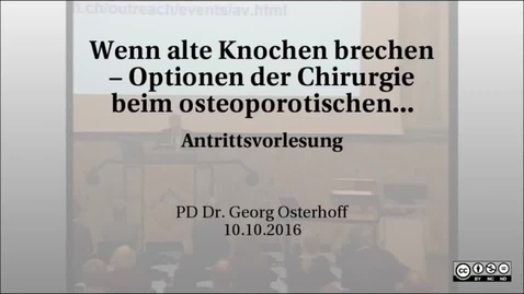 Thumbnail for Wenn alte Knochen brechen – Optionen der Chirurgie beim osteoporotischen Knochenbruch