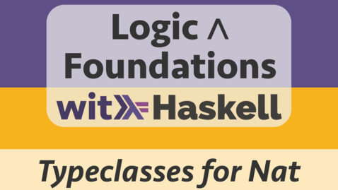 Thumbnail for Haskell 12: Typeclasses for Natural Numbers