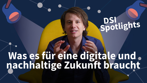 Thumbnail for DSI Spotlights: Was es für eine digitale und nachhaltige Zukunft braucht
