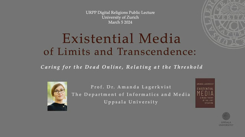 Thumbnail for Existential Media of Limits and Transcendence: Caring for the Dead Online, Relating at the Treshold