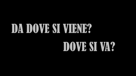 Thumbnail for Da dove si viene? Dove si va?