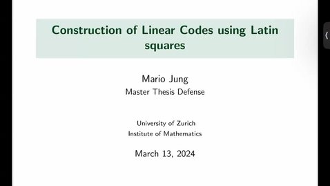 Thumbnail for Mario Jung: Construction of Linear Codes using Latin Squares