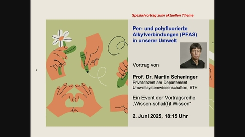 Thumbnail for Per- und polyfluorierte Alkylverbindungen (PFAS) bleiben in unserer Umwelt: was jetzt? (Prof. Martin Scheringer)