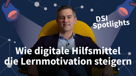 Thumbnail for DSI Spotlights: Wie digitale Hilfsmittel die Lernmotivation steigern