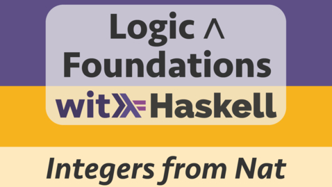 Thumbnail for Haskell 13: Integers from Natural Numbers