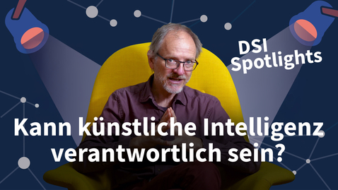 Thumbnail for DSI Spotlights: Kann künstliche Intelligenz verantwortlich sein?