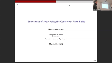 Thumbnail for Hassan Ou-azzou: Equivalence of Polycyclic and Skew Polycyclic Codes (Part 2)