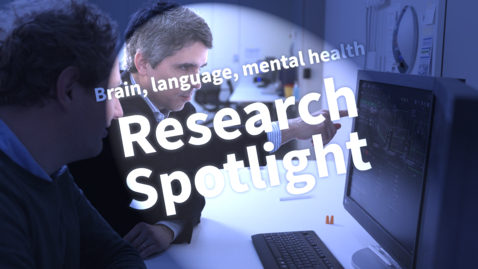Thumbnail for Research Spotlight: Brain, Language, Mental Health