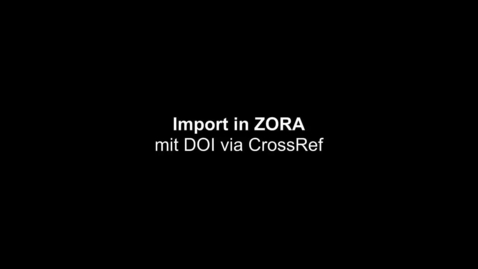 Thumbnail for Tutorial Import in ZORA mit DOI via CrossRef