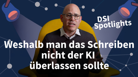 Thumbnail for DSI Spotlights: Weshalb man das Schreiben nicht immer der KI überlassen sollte
