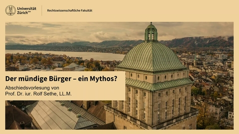 Thumbnail for Abschiedsvorlesung Prof. Dr. iur. Rolf Sethe LL.M.
