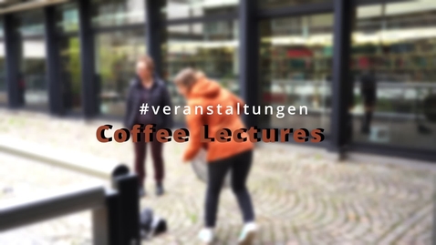 Thumbnail for Veranstaltungen: Coffee Lectures