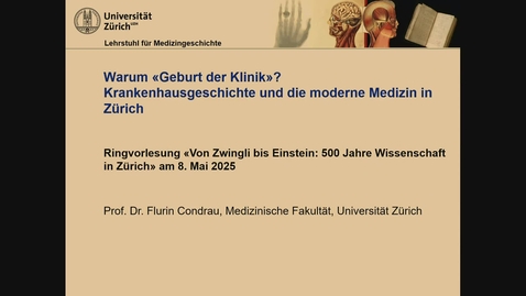 Thumbnail for Warum «Geburt der Klinik»? Krankenhausgeschichte und die moderne Medizin in Zürich