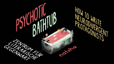 Thumbnail for Psychotic Bathtub: How to Write Neurodivergent Protagonists