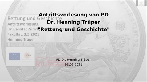 Thumbnail for Antrittsvorlesung von PD Dr. Henning Trüper: &quot;Rettung und Geschichte&quot;