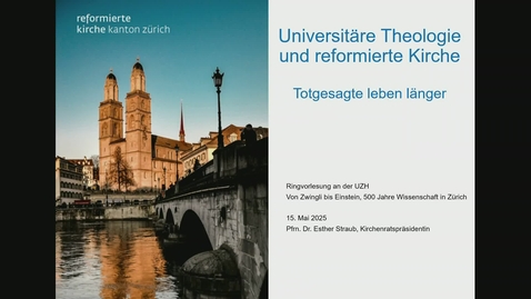 Thumbnail for Universitäre Theologie und reformierte Kirche – Totgesagte leben länger