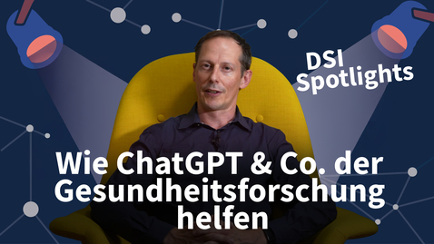 Thumbnail for DSI Spotlights: Wie ChatGPT &amp; Co. der Gesundheitsforschung helfen