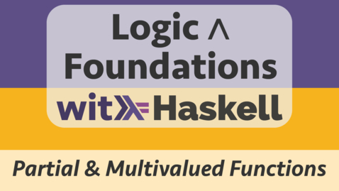 Thumbnail for Haskell 11: Partial and Multivalued Functions