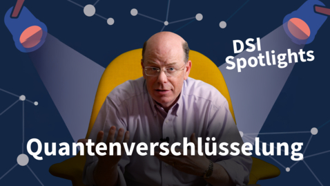 Thumbnail for DSI Spotlights: Quantenverschlüsselung