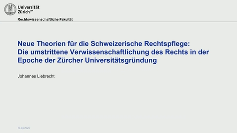 Thumbnail for Neue Theorien für die Schweizerische Rechtspflege: Die umstrittene Verwissenschaftlichung des Rechts in der Epoche der Zürcher Universitätsgründung
