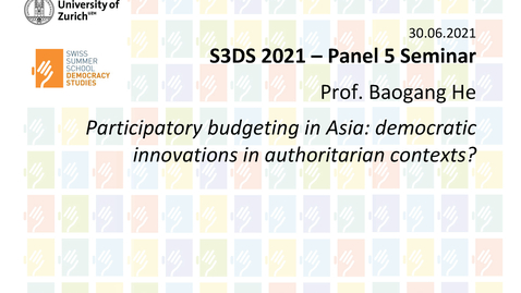 Thumbnail for S3DS 2021 - 5.1 Prof. Baogang He: Participatory budgeting in Asia: democratic innovations in authoritarian contexts? - Seminar 30.06.2021 