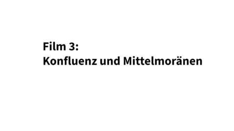 Thumbnail for 03_Konfluenz_Mittelmoraenen