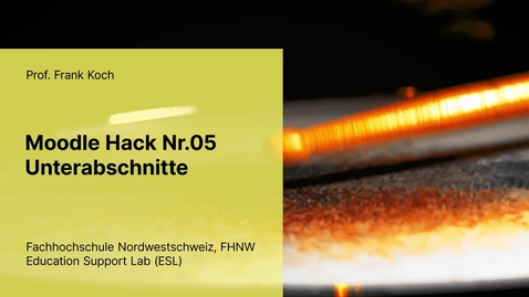 Thumbnail for Moodle Hack 05 - Unterabschnitte - Frank Koch