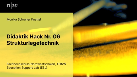 Thumbnail for Didaktik Hack | Strukturlegetechnik| Monika Schraner Küttel | Institut für Weiterbildung und Beratung | PH