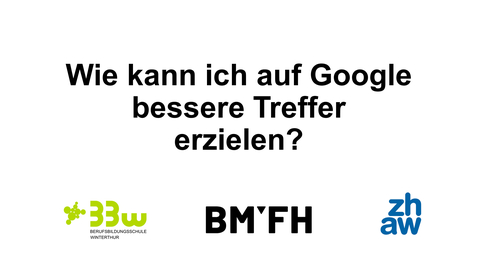 Thumbnail for BMFH 2: Wie kann ich auf Google bessere Treffer erzielen?