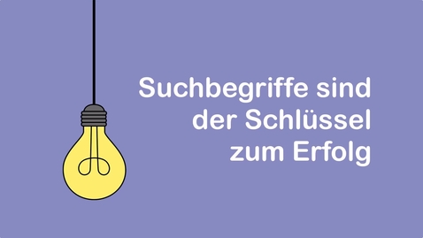 Thumbnail for Tipp 2: Suchbegriffe sind der Schlüssel zum Erfolg